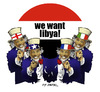 Cartoon: WE WANT LIBYA! (small) by donquichotte tagged lby