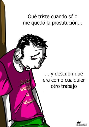 Cartoon: Siempre Te Acaban Dando Por Culo (medium) by LaRataGris tagged laratagris,trabajo,prostitucion