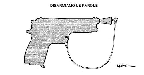 Cartoon: DISARMIAMO LE PAROLE (medium) by uber tagged leonexiv,armi,media,leonexiv,armi,media
