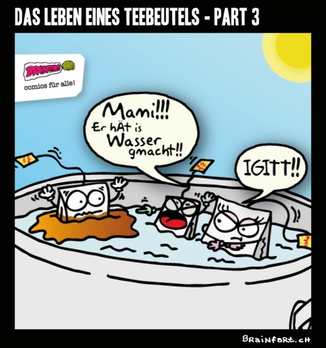 Cartoon: Das Leben eines Teebeutels (medium) by BRAINFART tagged tee,beutel,comic,cartoon,character,fun,leben,witzig,spass,brainfart,art,zeichnung,lustig,funny,laugh,lachen