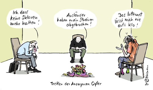 Cartoon: Anonyme Opfer (medium) by Pfohlmann tagged 2020,anonyme,opfer,opferhaltung,selbsthilfe,selbsthilfegruppe,fleischindustrie,sklavenhaltung,ausbeutung,rechtsextremismus,internet,social,media,rechtsextremist,terror,terrorismus,ausländerfeindlichkeit,selbstmitleid,tönnies,corona,internetsucht,anschlag,attentat,attentäter,halle,lebenslauf,verantwortung,selbstverantwortung,biografie,stuhlkreis,2020,anonyme,opfer,opferhaltung,selbsthilfe,selbsthilfegruppe,fleischindustrie,sklavenhaltung,ausbeutung,rechtsextremismus,internet,social,media,rechtsextremist,terror,terrorismus,ausländerfeindlichkeit,selbstmitleid,tönnies,corona,internetsucht,anschlag,attentat,attentäter,halle,lebenslauf,verantwortung,selbstverantwortung,biografie,stuhlkreis