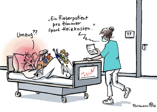 Cartoon: Fieberheizung (medium) by Pfohlmann tagged gas,heizung,heizkosten,heizen,kosten,energie,energiekosten,energiekrise,klinik,krankenhaus,patient,fieber,corona,gesundheit,krankheit,wirtschaftlichkeit,gas,heizung,heizkosten,heizen,kosten,energie,energiekosten,energiekrise,klinik,krankenhaus,patient,fieber,corona,gesundheit,krankheit,wirtschaftlichkeit