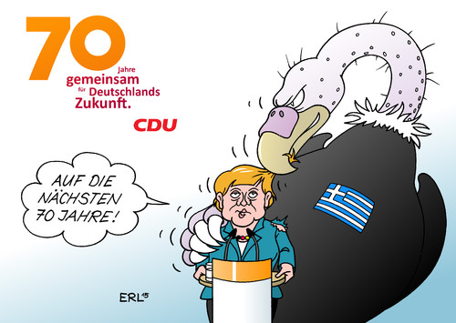 Cartoon: 70 Jahre CDU (medium) by Erl tagged 70,siebzig,jahre,cdu,christlich,demokratische,union,partei,konservativ,vorsitzende,bundeskanzlerin,angela,merkel,griechenland,schulden,krise,staatsbankrott,staatspleite,euro,eurozone,grexit,armut,geld,finanzen,folgen,pleitegeier,lösung,karikatur,erl,70,siebzig,jahre,cdu,christlich,demokratische,union,partei,konservativ,vorsitzende,bundeskanzlerin,angela,merkel,griechenland,schulden,krise,staatsbankrott,staatspleite,euro,eurozone,grexit,armut,geld,finanzen,folgen,pleitegeier,gemeinsam,lösung