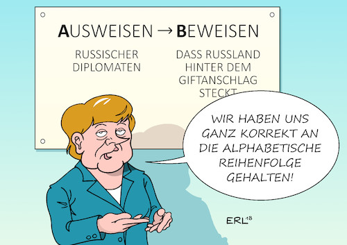 Cartoon: Alles korrekt (medium) by Erl tagged politik,großbritannien,uk,ex,geheimagent,sergeij,skripal,gift,anschlag,verdacht,russland,kreml,präsident,wladimir,putin,eu,deutschland,ausweisung,diplomaten,beweise,indizien,reihenfolge,alphabet,alphabetisch,bundeskanzlerin,angela,merkel,karikatur,erl,politik,großbritannien,uk,ex,geheimagent,sergeij,skripal,gift,anschlag,verdacht,russland,kreml,präsident,wladimir,putin,eu,deutschland,ausweisung,diplomaten,beweise,indizien,reihenfolge,alphabet,alphabetisch,bundeskanzlerin,angela,merkel,karikatur,erl