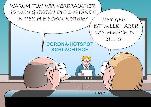 Cartoon: Fleisch (medium) by Erl tagged politik,corona,virus,pandemie,hot,spot,schlachthof,fleisch,wurst,fabrik,tönnies,arbeiter,arbeit,niedriglohn,osteuropa,wohnen,eng,zustände,verbraucher,konsum,verhalten,konsumverhalten,wunsch,billigfleisch,karikatur,erl,politik,corona,virus,pandemie,hot,spot,schlachthof,fleisch,wurst,fabrik,tönnies,arbeiter,arbeit,niedriglohn,osteuropa,wohnen,eng,zustände,verbraucher,konsum,verhalten,konsumverhalten,wunsch,billigfleisch,karikatur,erl