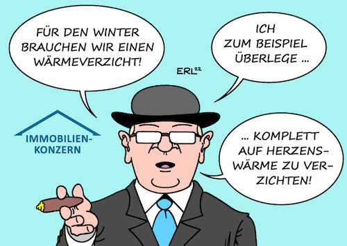 Cartoon: Wärmeverzicht (medium) by Erl tagged politik,krieg,russland,ukraine,wladimir,putin,erpressung,gas,abhängigkeit,lieferungen,ungewissheit,herbst,winter,wohnungen,kalt,frieren,vorschlag,vermieter,immobilienkonzern,wärmeverzicht,mieter,herzenswärme,karikatur,erl,politik,krieg,russland,ukraine,wladimir,putin,erpressung,gas,abhängigkeit,lieferungen,ungewissheit,herbst,winter,wohnungen,kalt,frieren,vorschlag,vermieter,immobilienkonzern,wärmeverzicht,mieter,herzenswärme,karikatur,erl