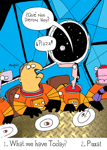 Cartoon: What we have today?    Pizza (medium) by Munguia tagged pizzapitch,munguia,costa,rica,humour,humor,space,nasa,masa