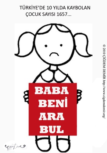 Cartoon: Baba Beni Ara Bul (medium) by CIGDEM DEMIR tagged missing,children,people,girl,child,abuse