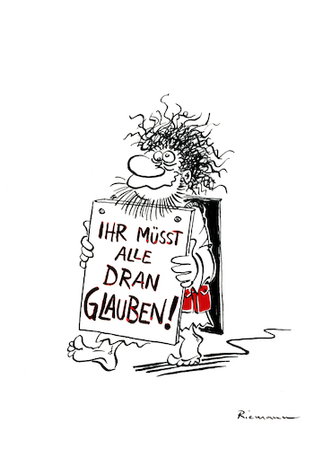 Cartoon: Dran Glauben (medium) by Riemann tagged glaube,religion,fanatiker,fanatismus,terrorismus,selbstmordattentäter,mörder,geistesgestört,dummheit,suicide,bombers,islamist,fanatism,murderer,cartoon,george,riemann,glaube,religion,fanatiker,fanatismus,terrorismus,selbstmordattentäter,mörder,geistesgestört,dummheit,suicide,bombers,islamist,fanatism,murderer,cartoon,george,riemann