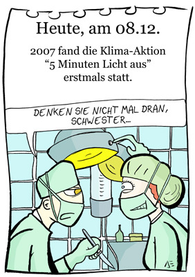 Cartoon: 8.Dezember (medium) by chronicartoons tagged energie,stromsparen,arzt,operation,schwester,umweltschutz,cartoon