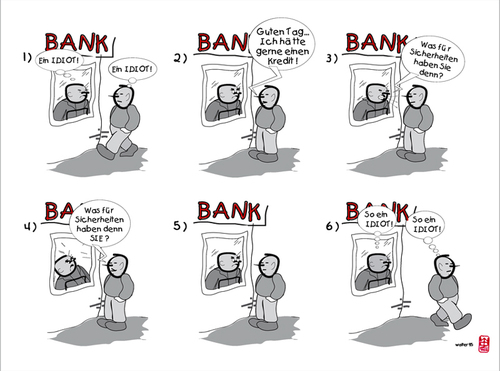 Cartoon: SICHERHEITEN (medium) by zenundsenf tagged idiot,guarantiees,sicherheiten,bankster,banken,kredit,credit,unsicherheit,geld,comic,zenf,zensenf,zenundsenf,andi,walter