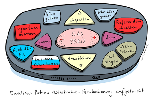Cartoon: Putins Fernbedienung (medium) by kittihawk tagged kittihawk,2014,ukraine,konflikt,putin,ostukraine,fernbedienung,verwirren,referendum,abhalten,separatisten,abspalten,dranbleiben,fuck,the,eu,dawai,aufgetaucht,russische,fahne,hissen,russland,ferngesteuert,gas,preis,plus,minus,heben,senken,kittihawk,2014,ukraine,konflikt,putin,ostukraine,fernbedienung,verwirren,referendum,abhalten,separatisten,abspalten,dranbleiben,fuck,the,eu,dawai,aufgetaucht,russische,fahne,hissen,russland,ferngesteuert,gas,preis,plus,minus,heben,senken