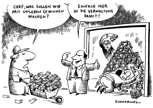 Cartoon: Deutsche Unternehmen Gewinne (medium) by Schwarwel tagged unternehmen,deutsch,gewinn,verwaltung,wirtschaft,karikatur,schwarwel