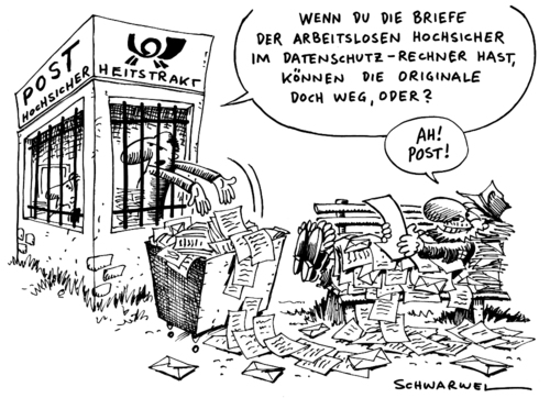Cartoon: Post hochsicher (medium) by Schwarwel tagged post,sicher,sicherheit,brief,datenschutz,arbeitslose,karikatur,schwarwel