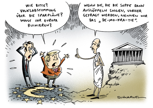 Cartoon: Volksabstimmung Papandreou (medium) by Schwarwel tagged volksabstimmung,eurozone,euro,eu,politik,wirtschaft,finanzen,geld,sparen,sparplan,griechenland,griechen,papandreou,premier,schwarwel,karikatur,volk,premier,griechen,griechenland,sparplan,sparen,finanzen,wirtschaft