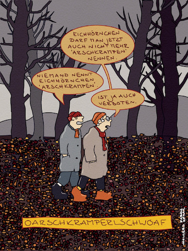 Oaschkramperlschwoaf (medium) Cartoon: Oaschkramperlschwoaf (medium) by hollers tagged eichhörnchen,eichkatzerl,oachkatzerl,umbenennen,fleischprodukte,arschkrampen,vegetarismus,ernährung,eichhörnchen,eichkatzerl,oachkatzerl,umbenennen,fleischprodukte,arschkrampen,vegetarismus,ernährung