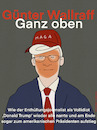 Cartoon: Ganz oben (small) by hollers tagged günter,walraff,ganz,unten,oben,trump,präsidenz,enthüllungsjournalismus,idiot