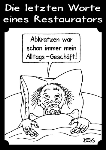 Cartoon: Die letzten Worte ... (medium) by besscartoon tagged letzten,worte,restaurator,tod,sterben,alt,alltag,geschäft,abkratzen,bess,besscartoon