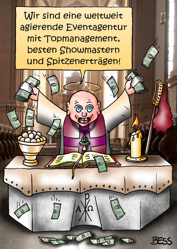 Cartoon: Eventagentur (medium) by besscartoon tagged eventagentur,topmanagement,showmaster,spitzenerträge,manager,vatikan,pfarrer,kirche,katholisch,pfaffen,knete,geld,bess,besscartoon