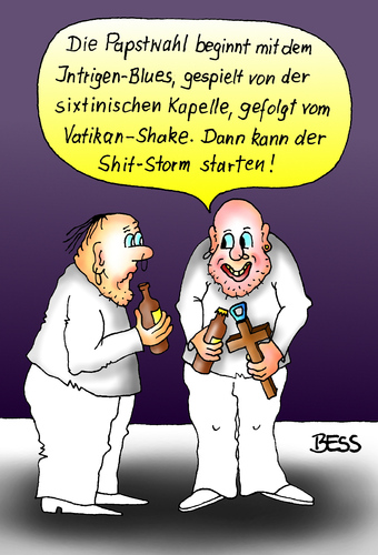 Cartoon: Vatikanischer shitstorm (medium) by besscartoon tagged besscartoon,bess,wahl,kardinal,blues,konklave,kapelle,sixtinische,papstwahl,papst,vatikan,bier,kreuz,rom,storm,shit,intrige,katholisch,christentum,papam,habemus,religion,kirche