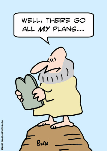 Cartoon: all my plans moses commandments (medium) by rmay tagged all,my,plans,moses,commandments