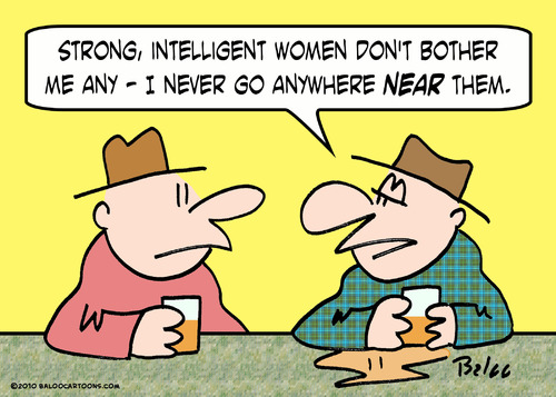 Cartoon: anywhere near strong intelligent (medium) by rmay tagged anywhere,near,strong,intelligent,women