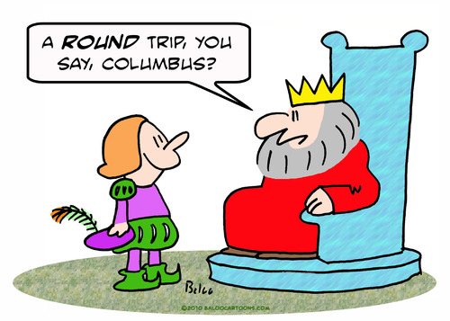Cartoon: columbus round trip king (medium) by rmay tagged columbus,round,trip,king