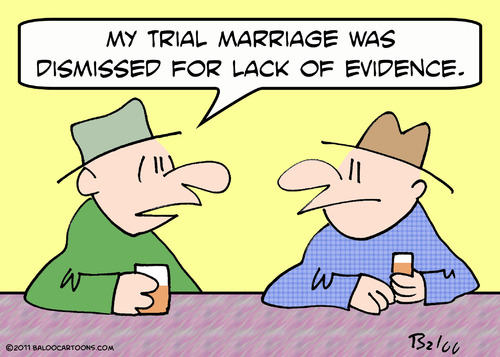 Cartoon: dismissed trial marriage lack ev (medium) by rmay tagged dismissed,trial,marriage,lack,ev