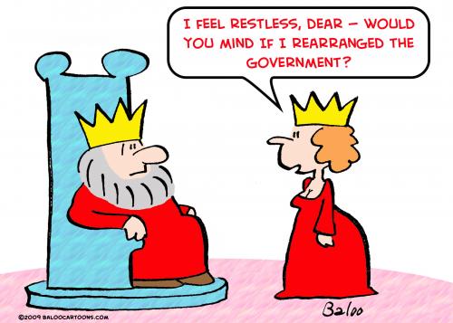 Cartoon: king queen rearrange government (medium) by rmay tagged king,queen,rearrange,government