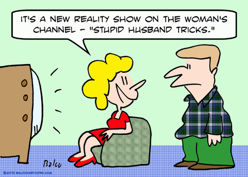 Cartoon: reality show stupid husband (medium) by rmay tagged reality,show,stupid,husband,tricks