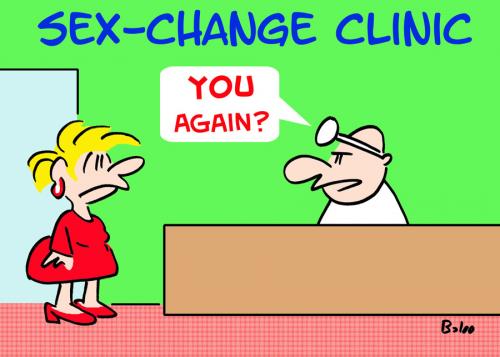 Cartoon: SEX-CHANGE CLINIC YOU AGAIN? (medium) by rmay tagged change,clinic,you,again