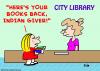Cartoon: library books indian giver (small) by rmay tagged library,books,indian,giver