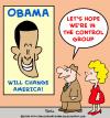 Cartoon: OBAMA CHANGE AMERICA CONTROL GRO (small) by rmay tagged obama change america control group