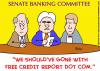 Cartoon: SENATE BANKING COMMITTEE FREE (small) by rmay tagged senate,banking,committee,free,credit,report,dot,com