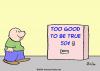 Cartoon: too good to be true (small) by rmay tagged too,good,to,be,true