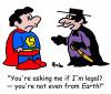 Cartoon: Zorro and Superman (small) by rmay tagged zorro,superman,illegal,legal,earth